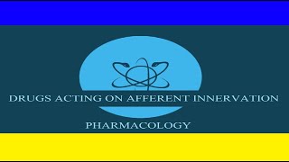 Pharmacology Lecture 3 (English) [DRUGS ACTING ON AFFERENT INNERVATION] in details
