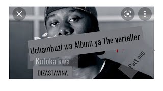 Uchambuzi wa Album ya The Verteller kutoka kwa Dizastavina Part 1