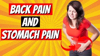6 Causes Of Back Pain And Stomach Pain - Causes That Will Shock You