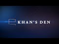 Khan's Den Redesign New Intro