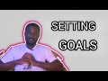 SETTING REALISTIC GOALS..... A STEP BY STEP GUIDE...