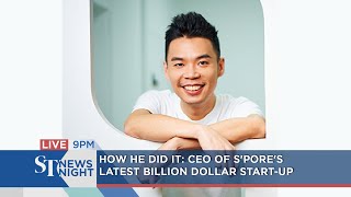 CEO of S'pore's latest billion dollar start-up on how he did it | ST NEWS NIGHT