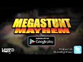 megastunt™ mayhem google play trailer official hd