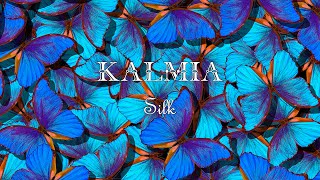 KALMIA - Silk