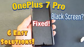 BLACK SCREEN FIXED! (6 EASY SOLUTIONS) : OnePlus 7 Pro/7/7t/6/6t/8 Pro/5t, etc)