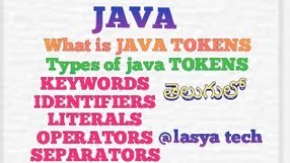 DIFFERENT TYPES OF JAVA TOKENS//JAVA Tokens in Telugu/@lasya tech
