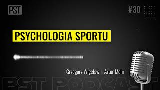 Psychologia sportu. Grzegorz Więcław | PST Podcast #30