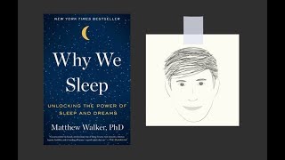 WHY WE SLEEP by Matthew Walker PhD | Core Message