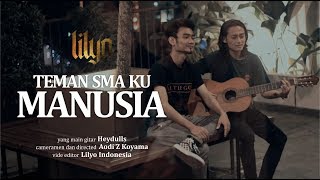 LILYO - TEMAN SMA KU MANUSIA