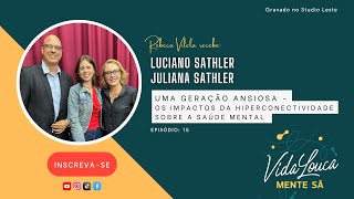 T.3 Ep.15 - Uma geração ansiosa - os impactos da hiperconectividade sobre a saúde mental*