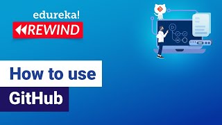How to use GitHub | What is GitHub | Git and GitHub Tutorial | DevOps Training | Edureka Rewind - 7