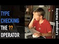 Language hacking: Type checking for the none coalescing (??) operator