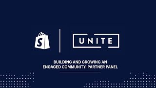 Building and Growing an Engaged Community: Partner Panel (Shopify Unite 2017)