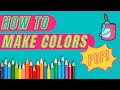 How to Choose Colors and Make Them POP!