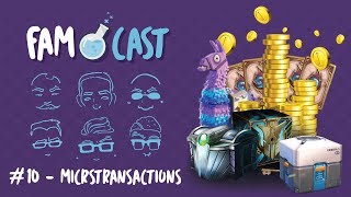 FAMcast Ep: 10 - Microtransactions