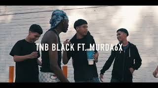 (The streets) Tnb black ft murda6x