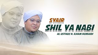 Syair Shil Ya Nabi - Al Ustadz H. Ilham Humaidi