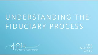 401k Plan Professionals Webinar Series: Understanding the Fiduciary Process w/ Tim Rosewicz