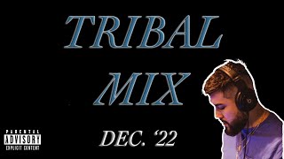 Tribal Mix - December '22! #tribal