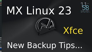 MX Linux 23 - Xfce - New Backup Tips.