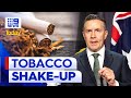 New legislation to crackdown on tobacco and nicotine addiction | 9 News Australia