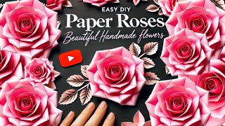 Handmade Paper Roses - Easy and Beautiful Paper Flower Making - DIY Paper roses