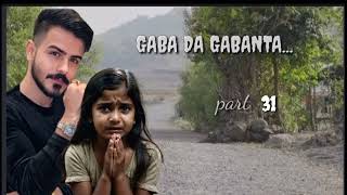 GABA DA GABANTA.... Part 31