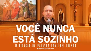 Você nunca está sozinho | (Mt 28,16-20) - Meditação da Palavra de Deus - #39