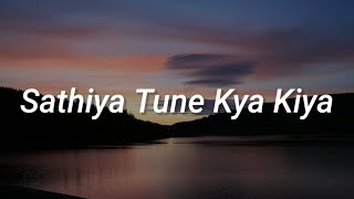 Love - Sathiya Tune Kya Kiya ( Lyrics)
