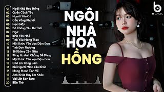 Ngôi Nhà Hoa Hồng, Quên Cách Yêu - Nhạc 8x 9x Đời Đầu - Nhạc Remix 8x 9x Đời Đầu Hay Nhất Hiện Nay
