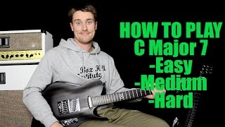 How to Play: C Major 7 (and every Major 7th Chord)