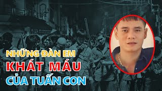 Những đàn em khét tiếng Khát Máu của đại ca Tuấn Con