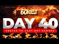 60 Days of Power | Prayer To Cast Out Demons | Pray Until Something Happens (P.U.S.H) Challenge