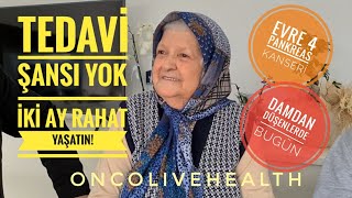 EVRE 4 PANKREAS KANSERİ, TEDAVİ ŞANSI YOK İKİ AY RAHAT YAŞATIN! | profdrunalaydın