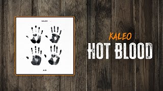 KALEO - Hot Blood | Lyrics