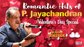 Romantic Hits of P Jayachandran | 15 Evergreen Romantic Songs | Valentine's Day Special | Jukebox