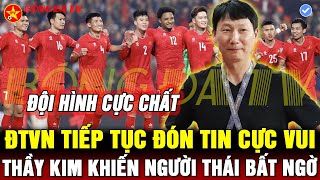 💖ĐT VIỆT NAM NHẬN THÊM TIN VUI, HLV KIM TƯƠNG KẾ TỰU KẾ, LỜI HỨA CHIẾN THẮNG, NGƯỜI THÁI BẤN LOẠN