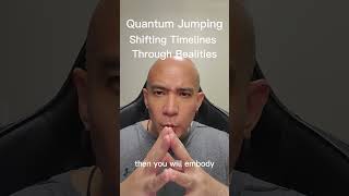 Quantum Jumping:  Shifting Timelines Through Realities