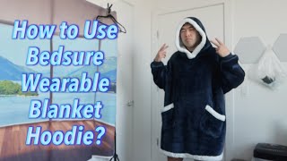 How to Use Bedsure Wearable Blanket Hoodie?