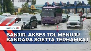 Akses Tol ke Bandara Soekarno-Hatta Terhambat Akibat Banjir, Warga Nekat Lewat Kelapa Gading