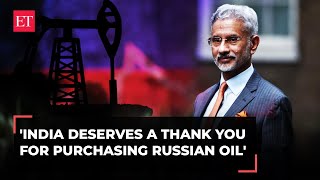 'India deserves a thank you for purchasing Russian oil': EAM S Jaishankar