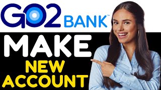 HOW TO CREATE A NEW GO2BANK ACCOUNT 2024! (FULL GUIDE)