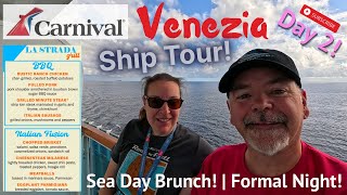 Carnival Venezia Day-2 Sea Day! | Sea Day Brunch! | Ship Tour! | La Strada Grill!