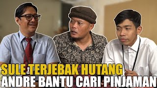 SULE TERLILIT HUTANG SAMPE PINJAM KE ANDRE.. DEDE SEDIH INGAT MASA LALU