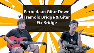 BABAGA (BAHAS BARENG SAMAGA) Eps 1 : Perbedaan Gitar Down Tremolo Bridge & Gitar Fix Bridge