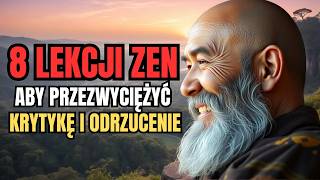 8 Lekcji Zen Buddyzmu, Jak przezwyciężyć Krytykę i Odrzucenie z Pogodą Ducha | Zen Buddyzmu