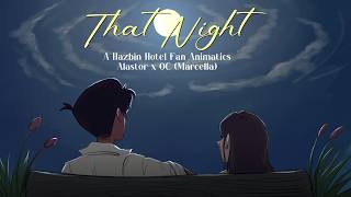That Night - A Hazbin Hotel Fan Animatics (Alastor x OC, Marcella)