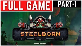 Steelborn Full Gameplay Walkthrough Part - 1