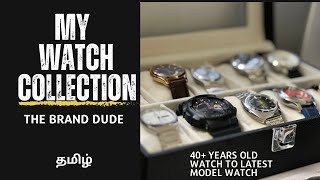 My watch collections revealed | The Brand Dude | 40+ years old HMT to latest Tissot PRX