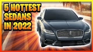 5 Hottest Sedans —-in —-2022